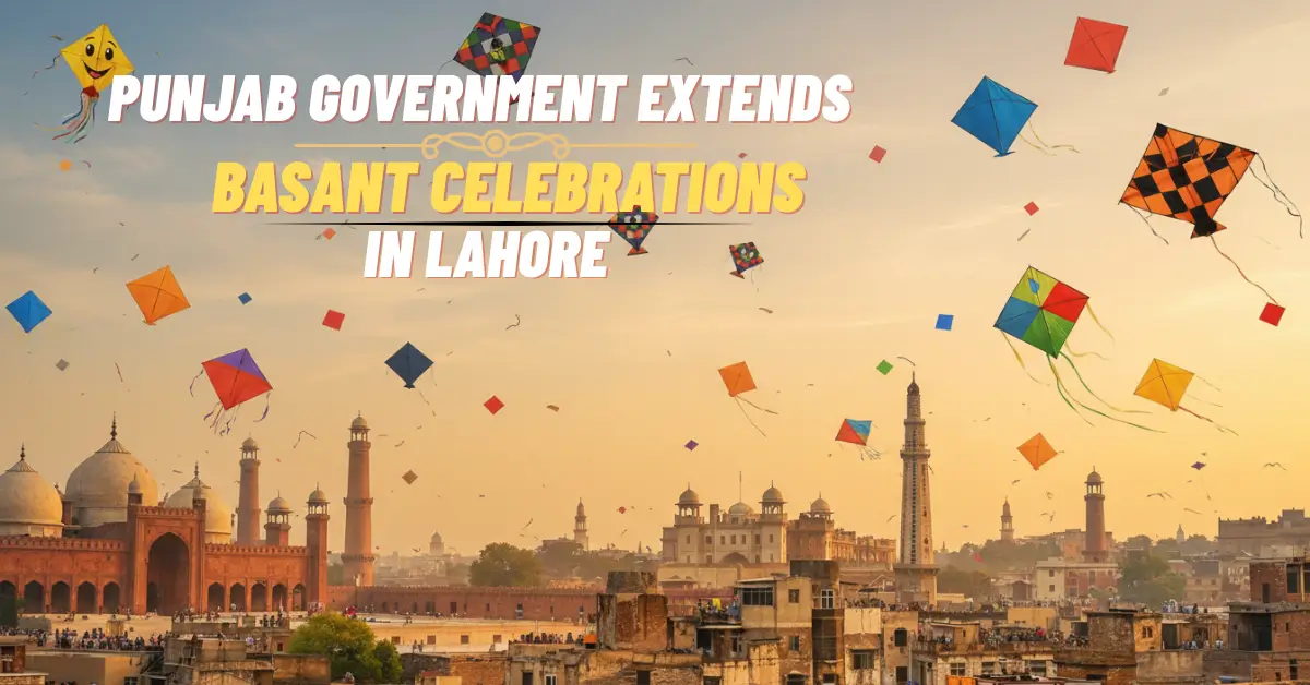 Punjab Government Extends Basant Celebrations in Lahore